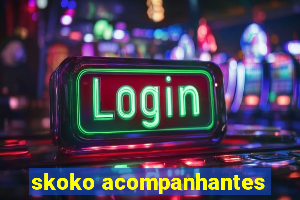 skoko acompanhantes